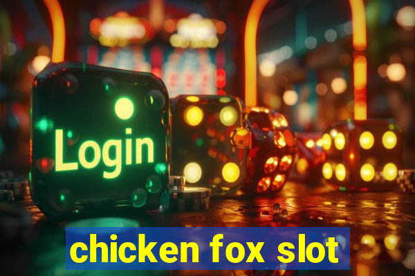 chicken fox slot