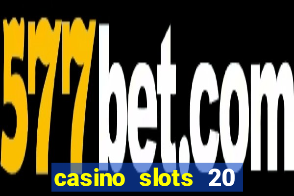 casino slots 20 super hot