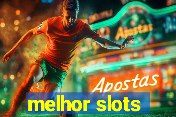 melhor slots