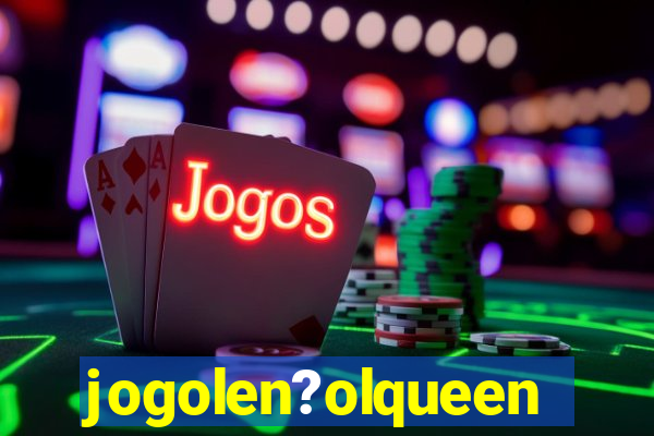 jogolen?olqueen