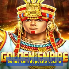 bonus sem deposito casino