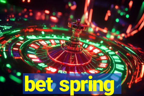 bet spring