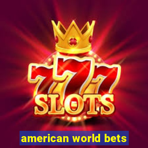 american world bets