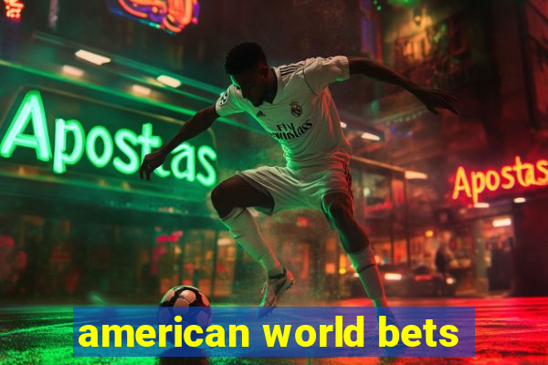 american world bets