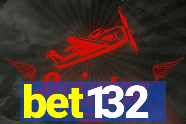 bet132