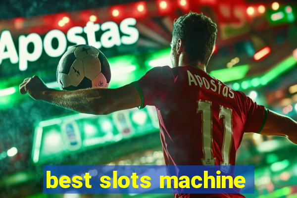 best slots machine