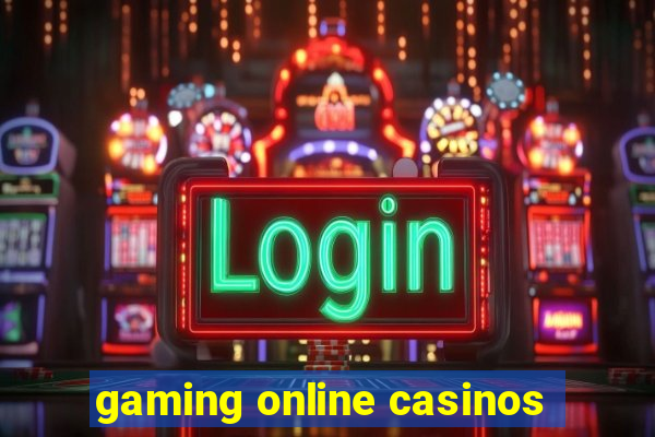 gaming online casinos