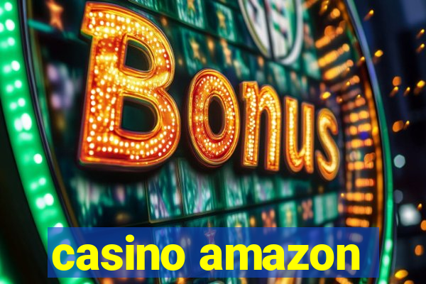 casino amazon