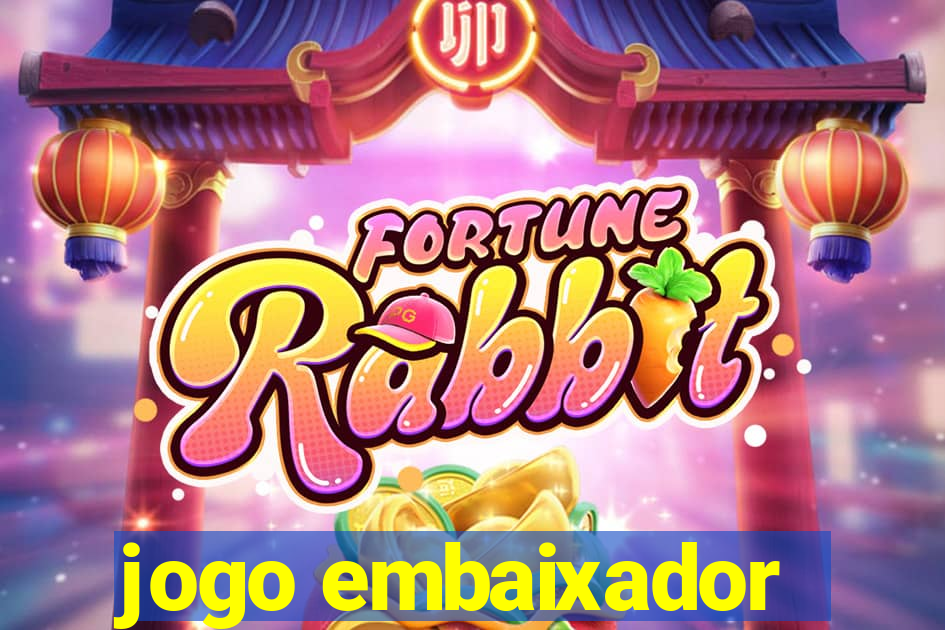 jogo embaixador