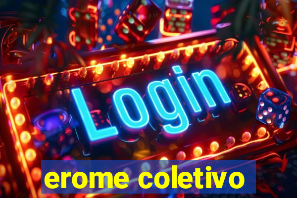 erome coletivo