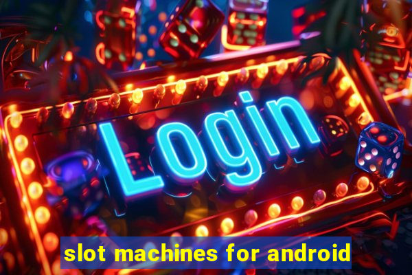 slot machines for android