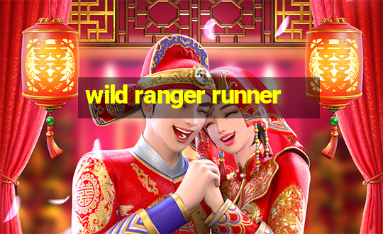 wild ranger runner