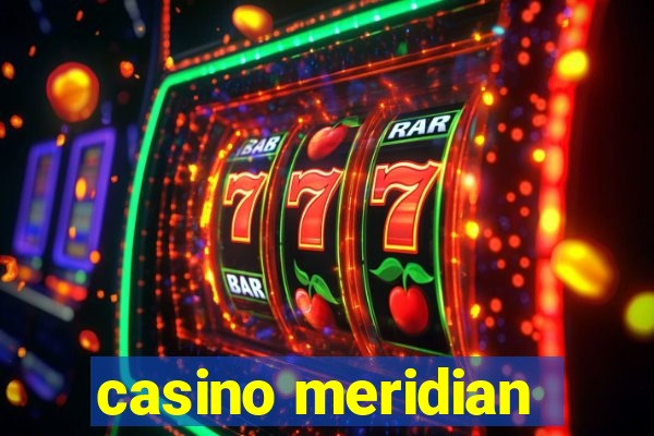 casino meridian