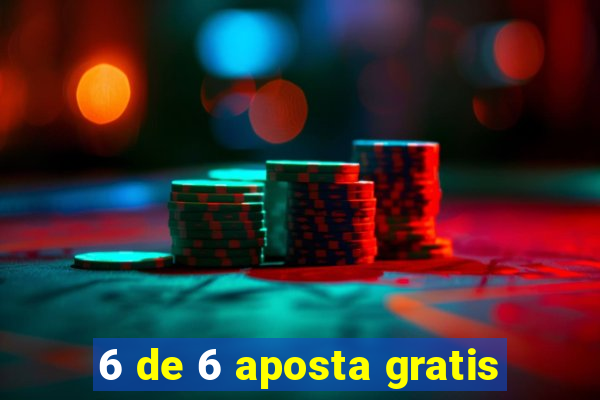 6 de 6 aposta gratis