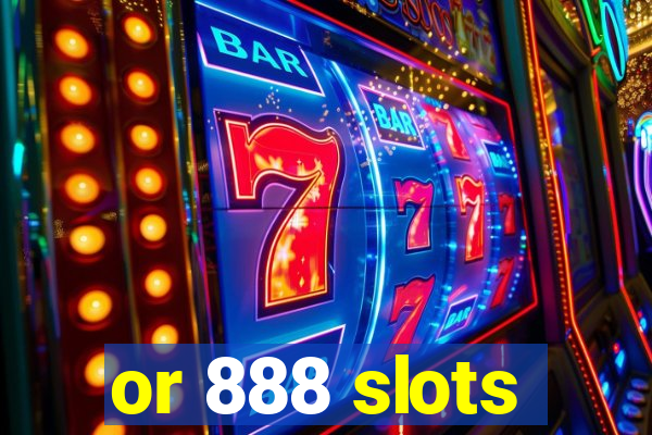 or 888 slots