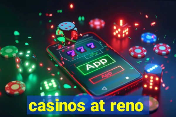 casinos at reno