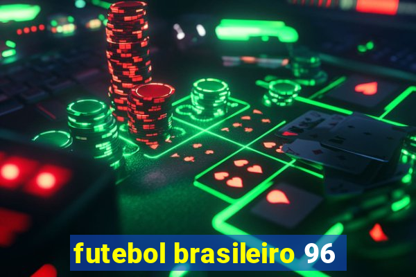 futebol brasileiro 96