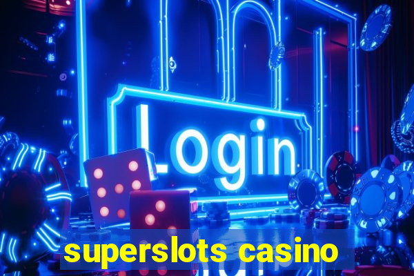 superslots casino