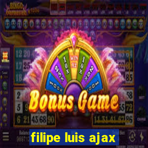 filipe luis ajax