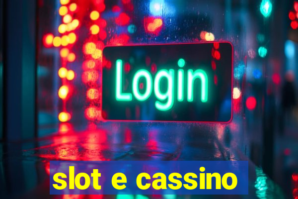 slot e cassino