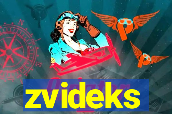 zvideks