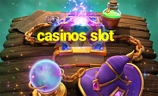 casinos slot