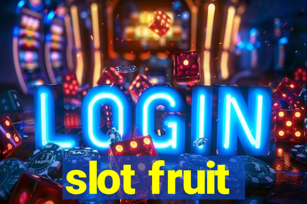 slot fruit