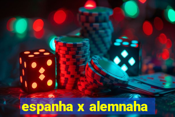 espanha x alemnaha