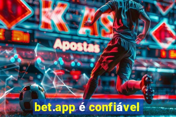 bet.app é confiável