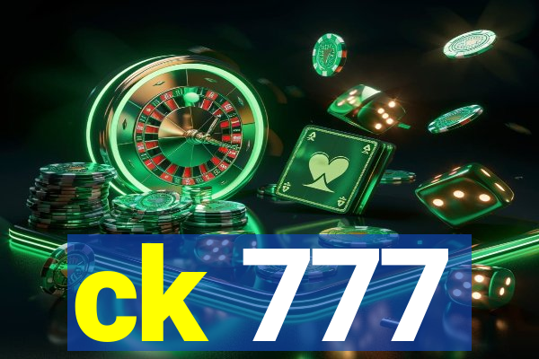 ck 777