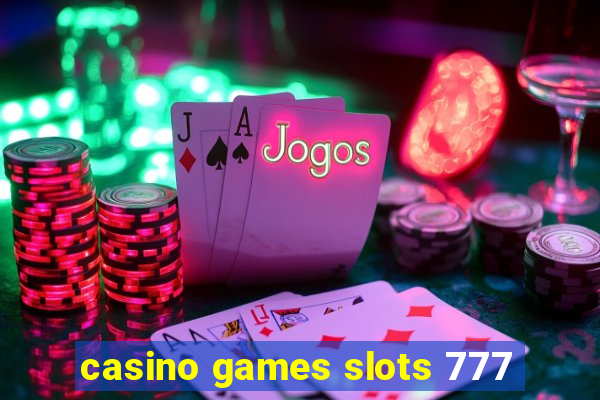 casino games slots 777