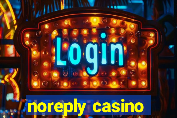 noreply casino