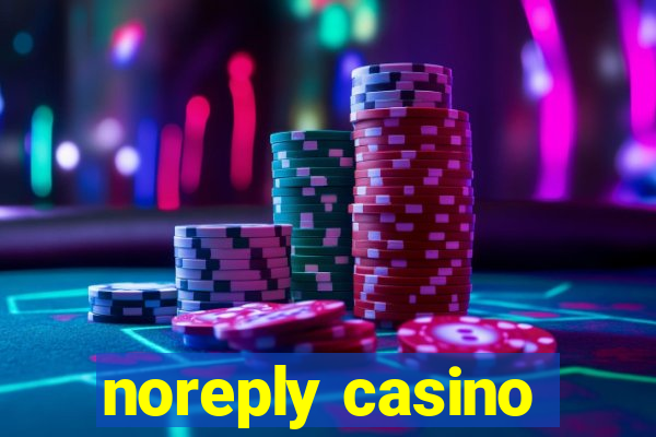 noreply casino