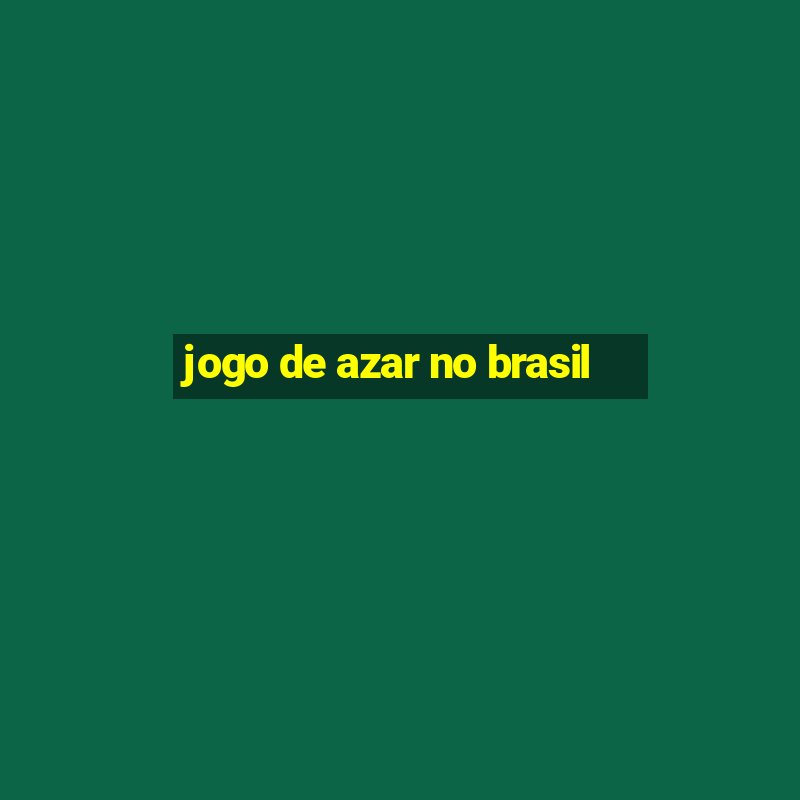 jogo de azar no brasil