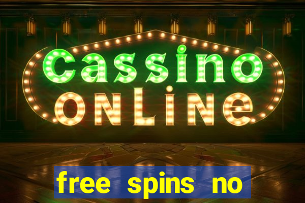 free spins no deposit casinos