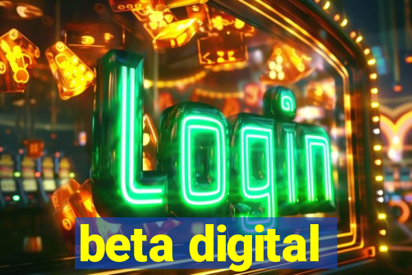 beta digital