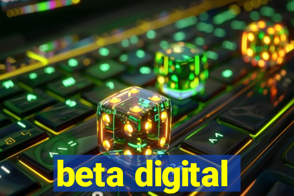 beta digital