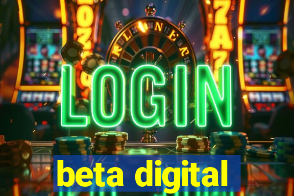 beta digital