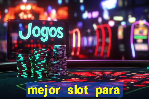 mejor slot para ganar dinero