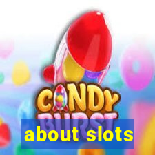 about slots