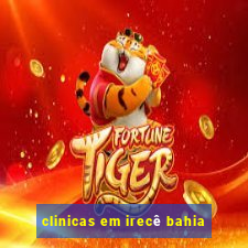 clinicas em irecê bahia