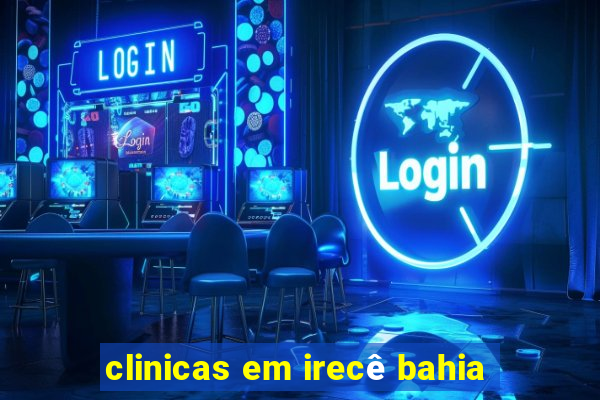 clinicas em irecê bahia