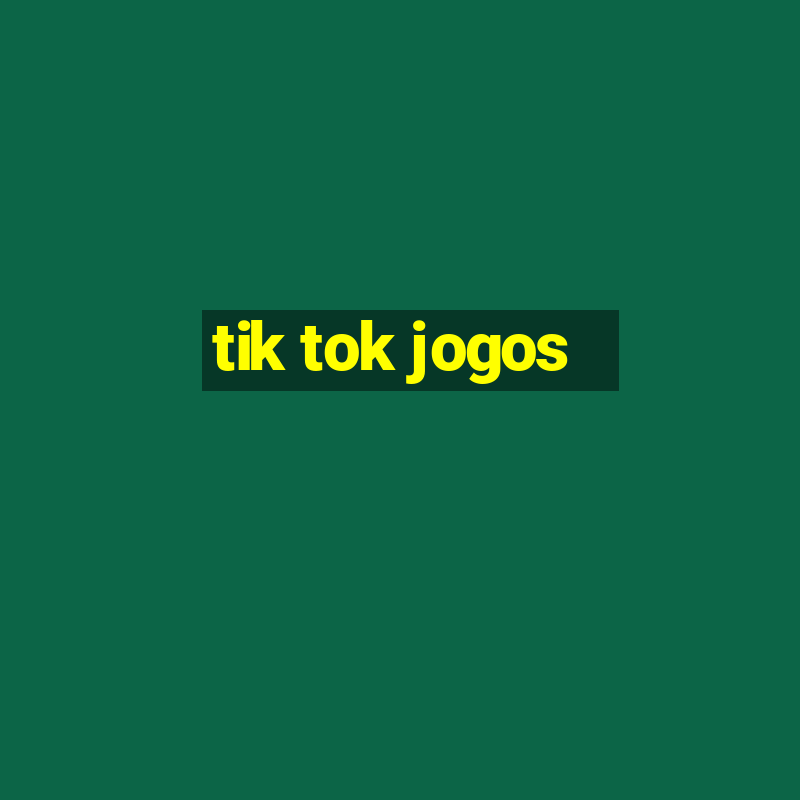 tik tok jogos