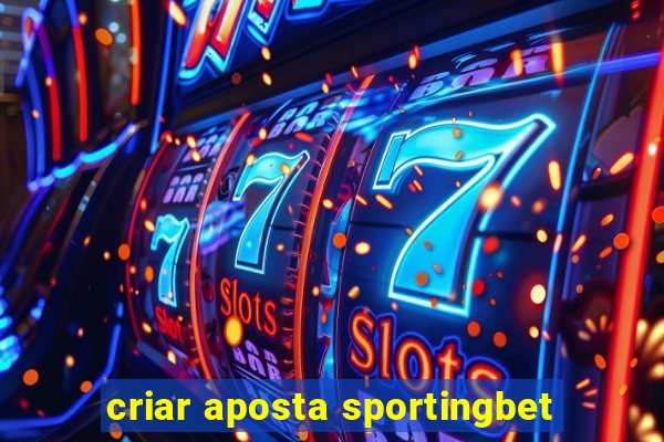 criar aposta sportingbet