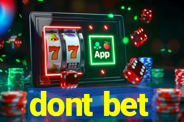 dont bet