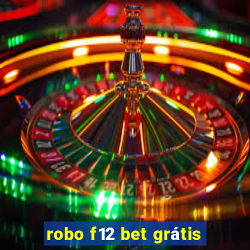 robo f12 bet grátis