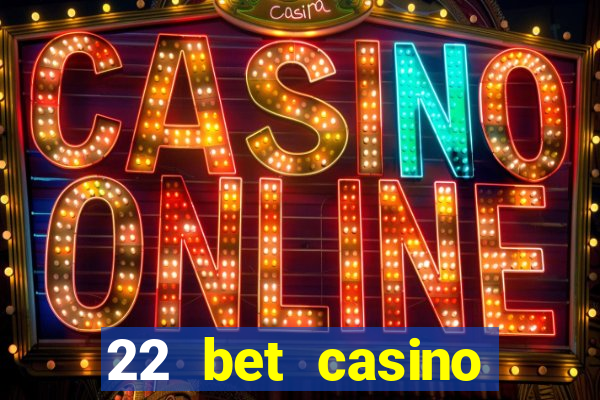 22 bet casino bonus codes