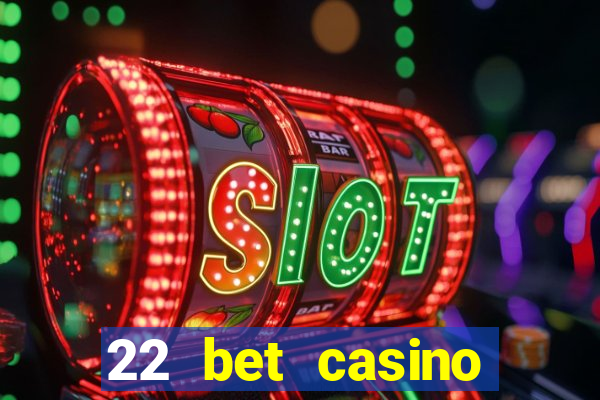 22 bet casino bonus codes