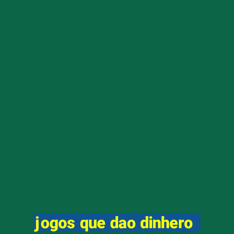 jogos que dao dinhero