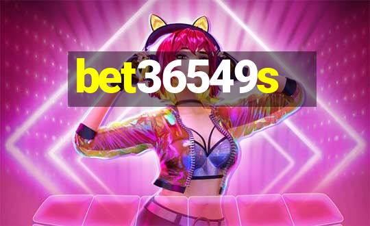 bet36549s